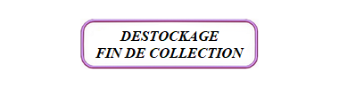 DESTOCKAGE - FIN DE COLLECTION